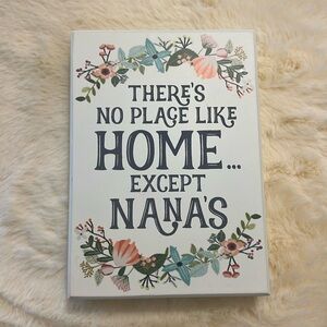 There’s no place like home, except Nana’s plaque.
